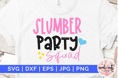 Slumber party squad - Birthday SVG EPS DXF PNG Cutting File