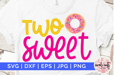 Two sweet - Birthday SVG EPS DXF PNG Cutting File