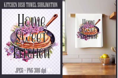 Home Sweet Kitchen| Kitchen Dish Towel Sublimation Png