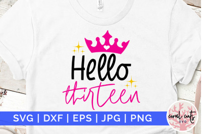 Hello thirteen - Birthday SVG EPS DXF PNG Cutting File