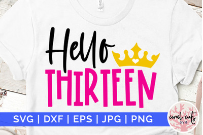Hello thirteen - Birthday SVG EPS DXF PNG Cutting File