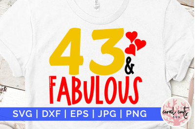 43 &amp; Fabulous - Birthday SVG EPS DXF PNG Cutting File