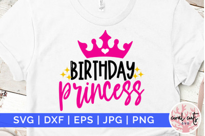 Birthday princess - Birthday SVG EPS DXF PNG Cutting File