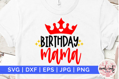 Birthday mama - Birthday SVG EPS DXF PNG Cutting File