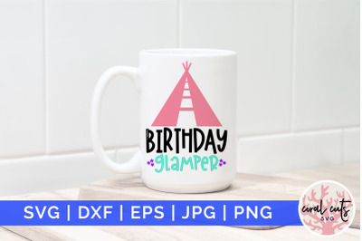 Birthday glamper - Birthday SVG EPS DXF PNG Cutting File