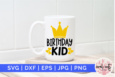 Birthday kid - Birthday SVG EPS DXF PNG Cutting File