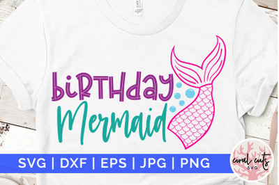Birthday mermaid - Birthday SVG EPS DXF PNG Cutting File