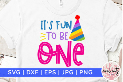 Its fun to be one - Birthday SVG EPS DXF PNG Cutting File