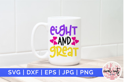 Eight and great - Birthday SVG EPS DXF PNG Cutting File