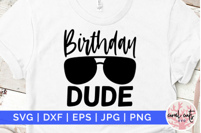 Birthday dude - Birthday SVG EPS DXF PNG Cutting File