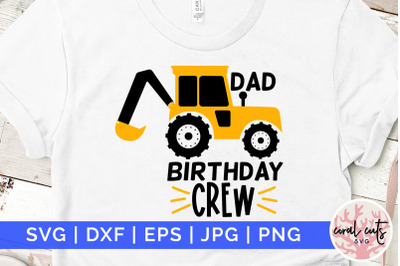 Dad birthday crew - Birthday SVG EPS DXF PNG Cutting File