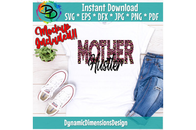 Mother Hustler, Blessed Mom, Digital Download, tired Mom SVG, svg Cut