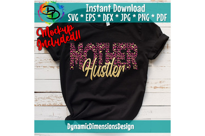 Mother Hustler, Blessed Mom, Digital Download, tired Mom SVG, svg Cut