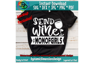 Mom of Girls, Send Wine, Funny Mom, Mom svg, Mom quote, Mom of Girls s