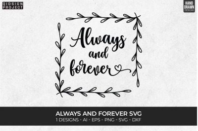 Always and Forever Svg, Love Quote, Anniversary SVGs