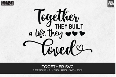 Together Svg, Love Quote, Anniversary SVGs