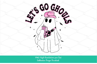 Let&#039;s Go Ghouls Cowgirl Ghost PNG Sublimation Design