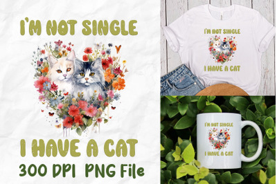 I&amp;&23;039;m Not Single I Have A Cat