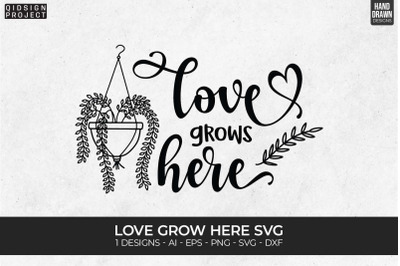 Love Grows Here Svg, Plant Quotes Svg, Plant Lover Svg