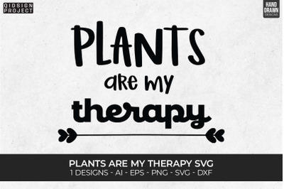 Plants Are My Therapy Svg, Plant Quotes Svg, Plant Lover Svg