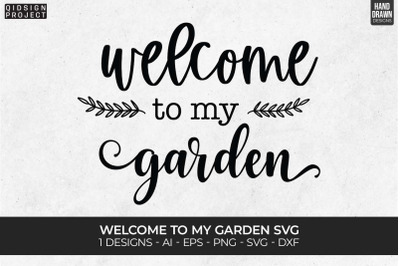 Welcome to My Garden Svg, Plant Quotes Svg, Plant Lover Svg
