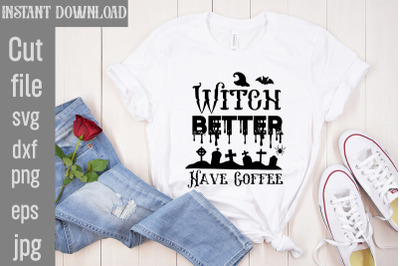 Witch Better Have Coffee SVG cut file&2C; Halloween SVG Bundle&2C; Retro Hal