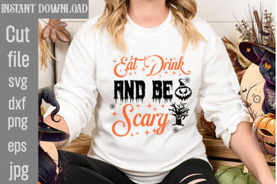 Eat Drink And Be Scary SVG cut file&2C;Halloween Svg Disney&2C; Halloween Sv