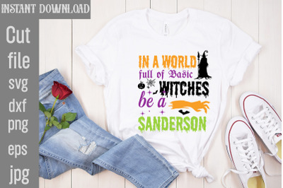 In A World Full Of Basic Witches Be A Sanderson SVG cut file&2C;Halloween