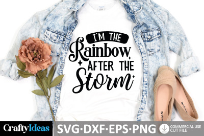 I&#039;m the rainbow after the storm SVG Design