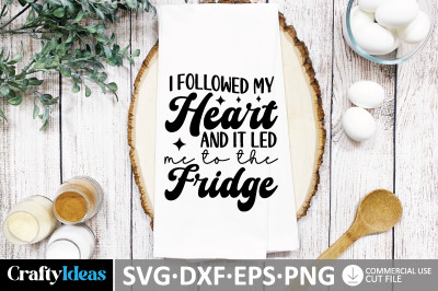 I followed my heart and it led me to the fridge SVG