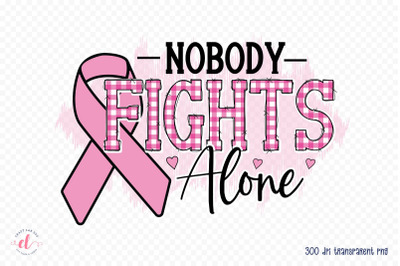 Nobody Fights Alone | Breast Cancer PNG