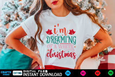 i&amp;&23;039;m dreaming of a white christmas svg