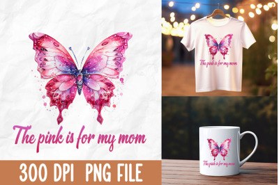 The Pink Is For My Mom Glitter Butterfly