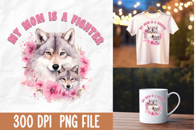 My Mom Is A Fighter Pink Mama Wolf