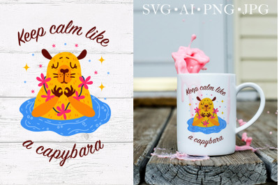 Keep calm like a capybara SVG, sublimation clipart