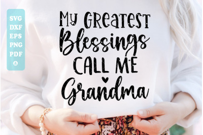 My Greatest Blessings Call Me Grandma Svg, Grandma SVG
