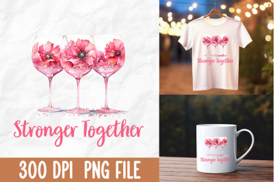 Stronger Together Pink Wine Glass