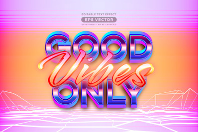 Good Vibes Only editable text effect retro style with vibrant theme co