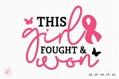 This Girl Fought &amp; Won, Breast Cancer SVG