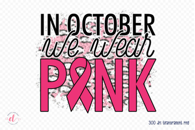 In October We Wear Pink | Breast Cancer PNG