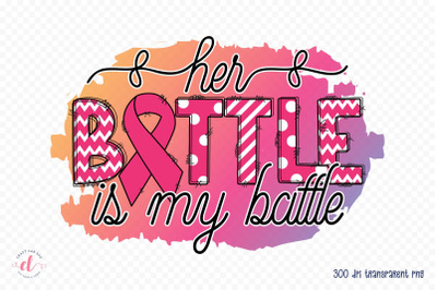 Her Battle is My Battle, Breast Cancer PNG