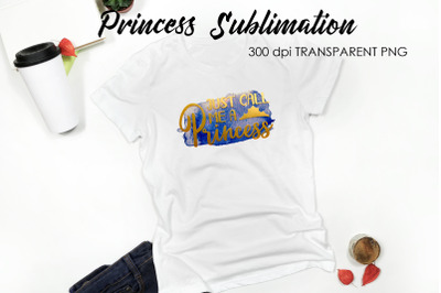 Princess Sublimation | Funny Girl Quotes