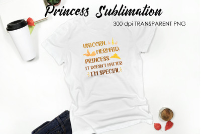 Princess Sublimation | Funny Girl Quotes