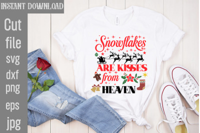 Snowflakes Are Kisses from Heaven SVG cut file&2C;funny Christmas png&2C; re