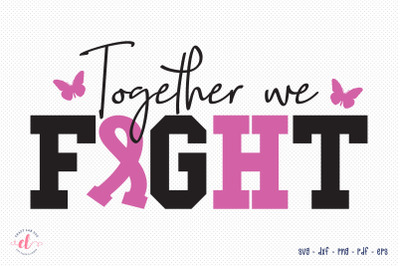 Together We Fight - Breast Cancer SVG