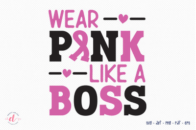 Wear Pink Like a Boss, Breast Cancer SVG