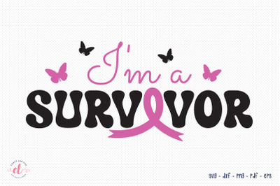 I&#039;m a Survivor SVG | Breast Cancer SVG