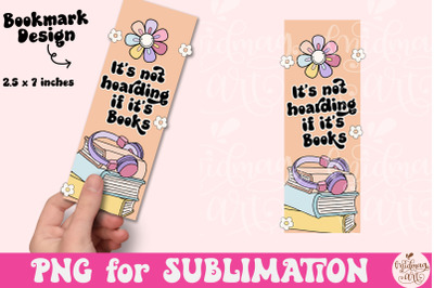 It&#039;s Not Hoarding If It&#039;s Books Bookmark Design, Book lover Png