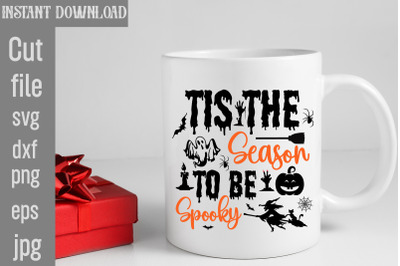Tis The Season To Be Spooky SVG cut file,halloween svgs, svg halloween