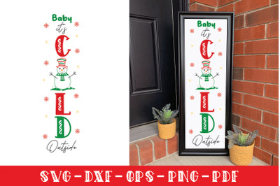 Baby It&#039;s Cold Outside - Christmas Porch Sign SVG